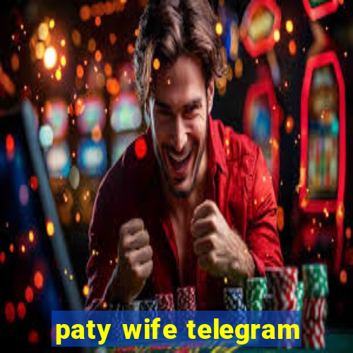 paty wife telegram